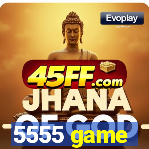 5555 game